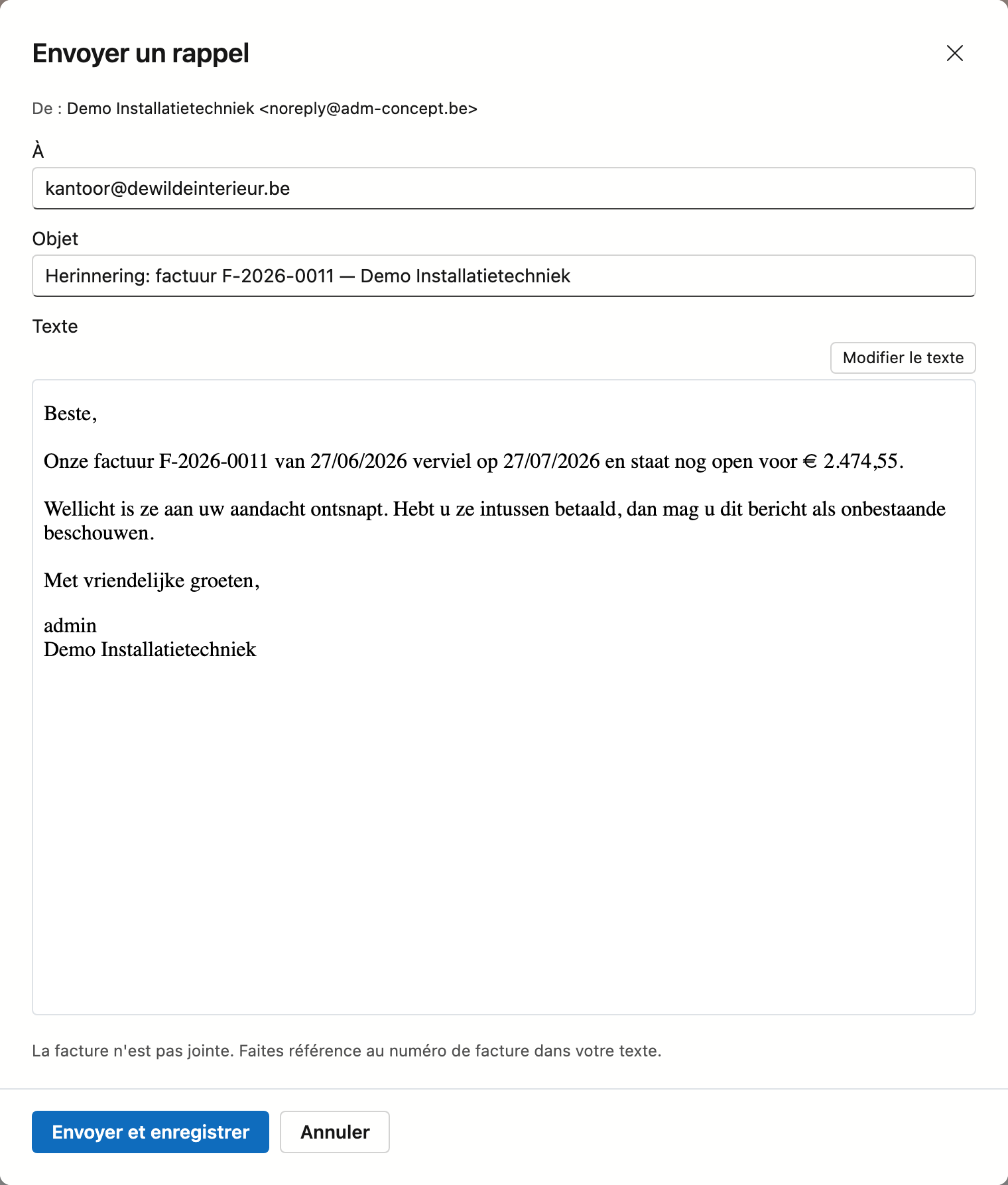 La fenêtre Envoyer un rappel pour la facture F-2026-0011 : De noreply@adm-concept.be, À l'adresse de De Wilde Interieur BV, l'objet avec le numéro de facture, le texte du premier rappel en néerlandais — la langue de ce client — avec le montant ouvert de 2 474,55 €, le bouton Modifier le texte, la phrase indiquant que la facture n'est pas jointe, et en bas Envoyer et enregistrer et Annuler.